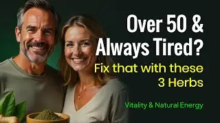 Over 50 and Always Tired? Try these 3 Herbs for Energy, Focus & Vitality