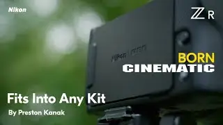 Nikon ZR | Fits Into Any Kit by Preston Kanak