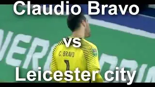 Claudio Bravo vs Leicester best saves