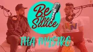 BE THE SAUCE Podcast Episode 8 - THA MYSTRO - Music Artist