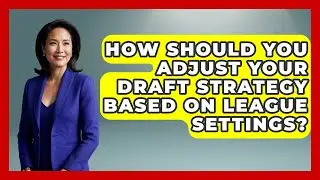 How Should You Adjust Your Draft Strategy Based on League Settings? | Fantasy Football Lab