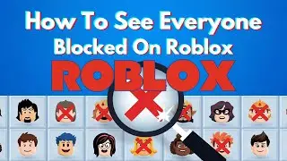 How To See Everyone You Blocked On Roblox