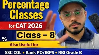 Percentage Class 8 | Complete Course | Basics to Advanced + Solved Questions | CAT 2026 & All Exams