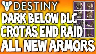 Destiny: The Dark Below DLC - ALL NEW ARMORS! - Crota's End Raid Armor Rewards