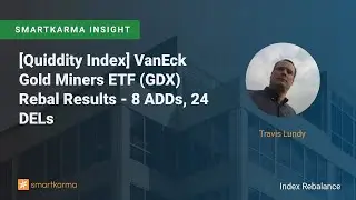 [Quiddity Index] VanEck Gold Miners ETF (GDX) Rebal Results - 8 ADDs, 24 DELs