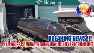 PHILIPPINES APPROVES $35 BILLION MILITARY MODERNIZATION WITH THREE S 80 SUBMARINES FROM SPAIN