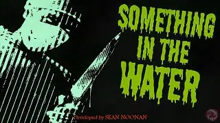 SOMETHING IN THE WATER (Original Version)
