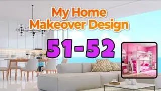 MY HOME MAKEOVER DESIGN Games level 51 52