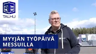 Talhu Oy | Myyjän työpäivä messuilla