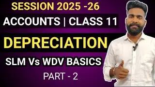 Depreciation Class 11 Accounts | Step by Step Explanation | basic concept covered | part 2