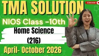 NIOS Class-10th Home Science (216) TMA Solution Session April & October 2026 ll Class-10th TMA 2026.