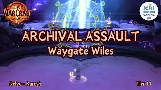 TIER 11 - ILVV 679 ZERO DEATH | Delves ARCHIVAL ASSAULT - WAYGATE WILES | WOW The War Within 11.2