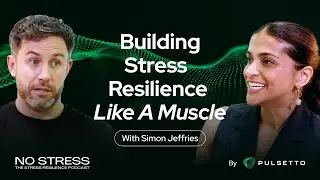 Building Stress Resilience Like a Muscle | No Stress Podcast