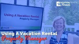 Using A Vacation Rental Property Manager