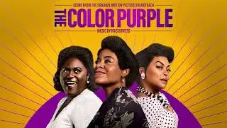 The Color Purple - Score from the Soundtrack | Celie and Nettie - Kris Bowers | WaterTower