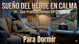 Sueño del Héroe en Calma: Spa Francorchamps en F1 24  La carrera soñada para relajarse y dormir