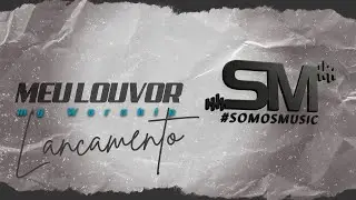 Somos Music | Ministério de Louvor | Meu Louvor (Cover My Worship)