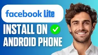 How To Install Facebook Lite On Android Phone (Easy Guide 2026)