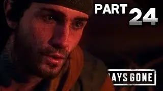DAYS GONE Walkthrough Gameplay Part 24 &middot; Time for Some Payback (PS4 Pro) |【XCV//】