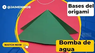 Formas b&aacute;sicas del origami - base bomba de agua - origami basic form