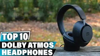Best Dolby Atmos Headphone In 2025 - Top 10 Dolby Atmos Headphones Review