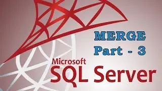 SQL Server MERGE Statement (Part 3) with examples | Urdu - Hindi #41