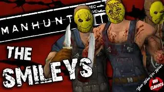 The Smileys - Manhunt Lore