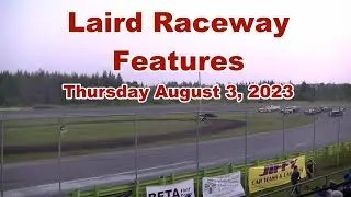 Laird International Raceway Features Aug 3 2023