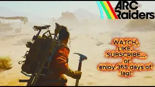 WATCH, LIKE, SUBSCRIBE... or enjoy 365 days of lag lol   - Arc Raiders - Live gameplay