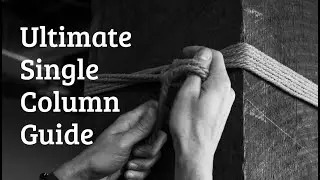 The Ultimate Single Column Tie Guide | Learn Technique, Practice & Safety