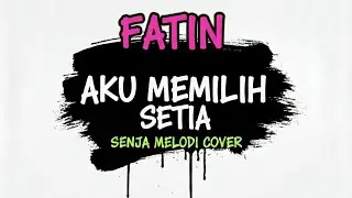 Fatin - Aku Memilih Setia (Pop Punk) | Senja Melodi Cover (Lyric Video)