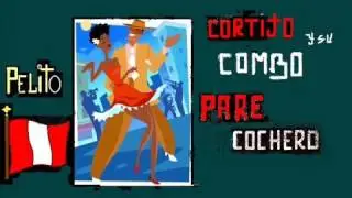 CORTIJO Y SU COMBO   PARE COCHERO