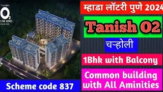 Mhada lottery Pune 2024 | Tanish O2 | Charholi | scheme 837 | 1 bhk with balcony | Common building
