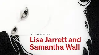 In Conversation: Lisa Jarrett and Samantha Wall