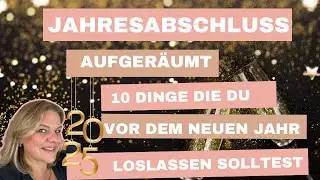 Lass diese 10 Dinge im alten Jahr los - für deinen persönlichen Neustart