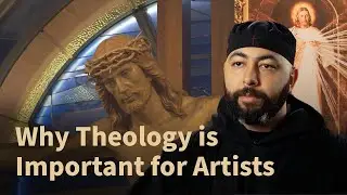Why Theology is Important for Artists