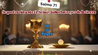 Se postrar&aacute;n ante ti, Se&ntilde;or, todos los pueblos de la tierra - Salmo 71,1-2.14.15bc.17 | CristoVox