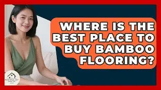 Where Is The Best Place To Buy Bamboo Flooring? - Minimalist Home Life