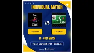INDIVIDUAL MATCH B/W  II   TEAM REBEL   v/s   CRICKETPROS