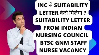 SUITABILITY LETTER FROM INC | How to get SUITABILITY LETTER from INC | BTSC GNM STAFF NURSE VACANCY