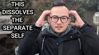 This Simple Method Dissolves The Separate Self - Awakening