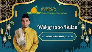 Kajian GETAR [GEMA TARBIYAH RAMADHAN]: WAKAF 1000 BULAN-Ust Feri Firmansyah, Lc,M.E.Sy