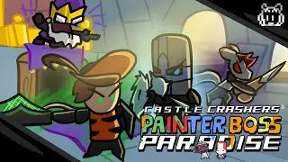 I am the Castle Crasher! | Castle Crashers: Painter Boss Paradise