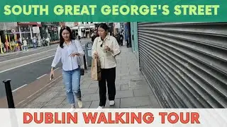 South Great George's Street | Dublin City | Ireland | Evening Walking Tour | Travel & Explore Dublin