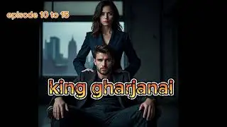 King gharjanai episode 10 to 15 romantic stories original voice me 