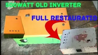 500 WATT 10 YEAR OLD INVERTER FULL RESTORATION VIDEO 