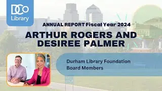 Annual Report Fiscal Year 2024 |  Informe Anual A&ntilde;o Fiscal 2024 | Durham Library Foundation