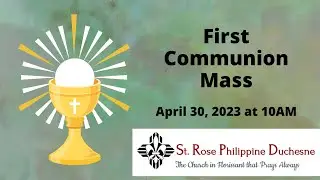 10AM - 4-30-2023 -First Communion Mass