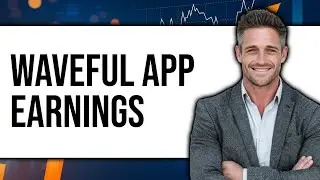 How To Earn Money In Waveful App