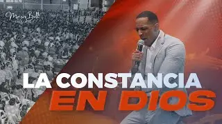 LA CONSTANCIA EN DIOS | Pastor Moises Bell
